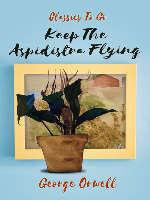 Title details for Keep the Aspidistra Flying by George Orwell - Available